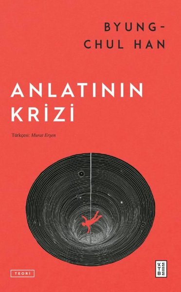 Anlatının Krizi Byung - Chul Han