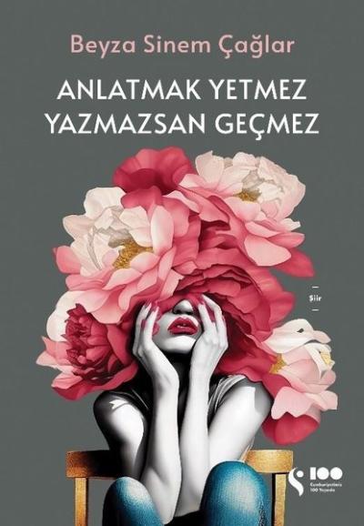 Anlatmak Yetmez Yazmazsan Geçmez Beyza Sinem Çağlar