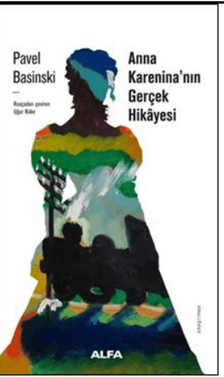 Anna Karenina'nın Gerçek Hikayesi Pavel Basinski