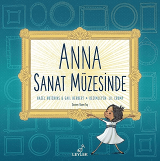 Anna Sanat Müzesinde (Ciltli) Hazel Hutchins