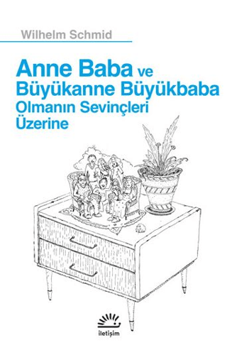 Anne Baba ve Büyükanne Büyükbaba Olmanın Sevinçleri Üzerine Wilhelm Sc