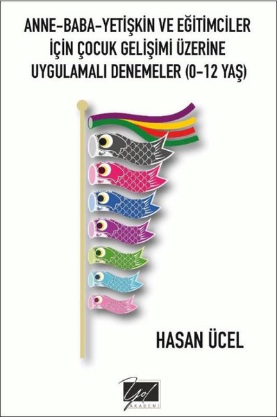 Anne - Baba - Yetişkin ve Eğitimciler İçin Çocuk Gelişimi Üzerine Uygu