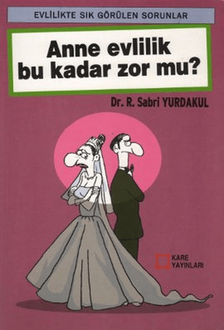 Anne Evlilik Bu Kadar Zor Mu? %15 indirimli Sabri Yurdakul