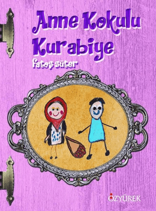 Anne Kokulu Kurabiye (Ciltli) Fatoş Süter