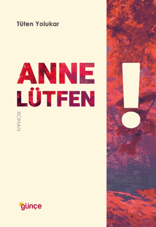 Anne Lütfen! Tüten Yolukar