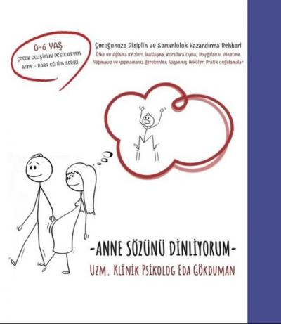 Anne Sözünü Dinliyorum - Çocuğunuza Disiplin ve Sorumluluk Kazandırma 