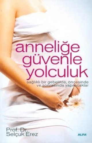 Anneliğe Güvenle Yolculuk %30 indirimli Selçuk Erez