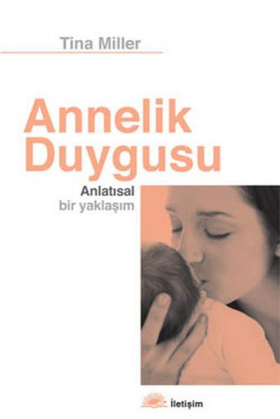 Annelik Duygusu - Anlatısal Bir Yaklaşım %27 indirimli Tina Miller