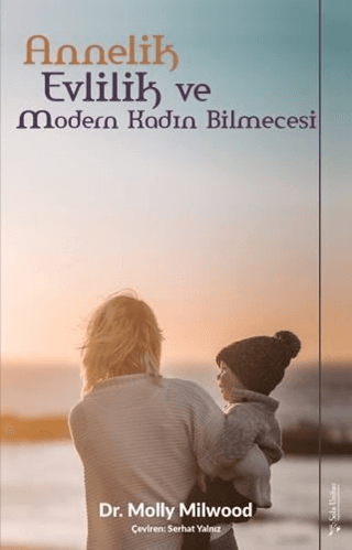 Annelik, Evlilik ve Modern Kadın Bilmecesi Molly Milwood