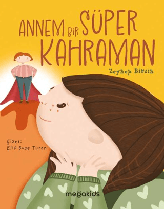 Annem Bir Süper Kahraman Zeynep Birsin