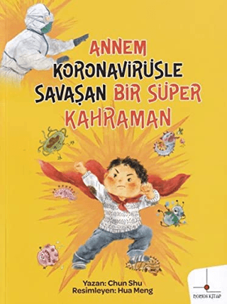 Annem Koronavirüsle Savaşan Bir Süper Kahraman Chun Shu