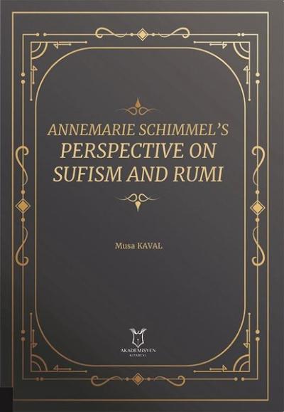 Annemarie Schimmels Perspective on Sufism and Rumi Musa Kaval