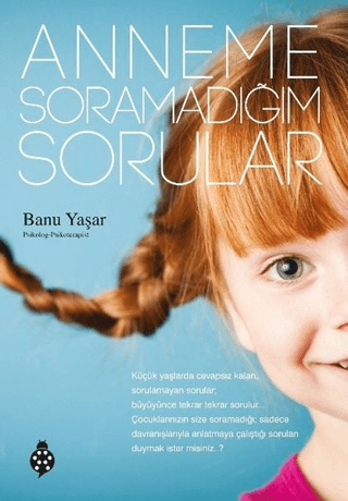 Anneme Soramadığım Sorular Banu Yaşar