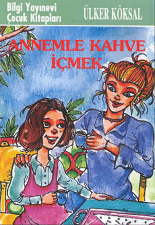 Annemle Kahve İçmek Ülker Köksal