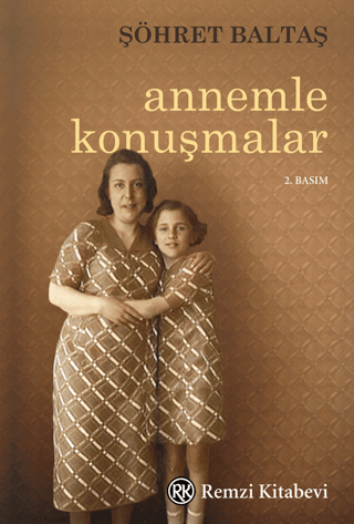 Annemle Konuşmalar Şöhret Baltaş