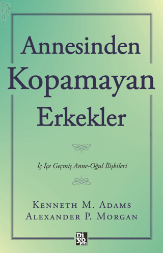 Annesinden Kopamayan Erkekler - İç İçe Geçmiş Anne - Oğul İlişkileri K