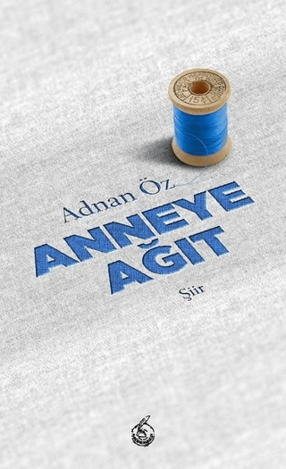 Anneye Ağıt Adnan Öz