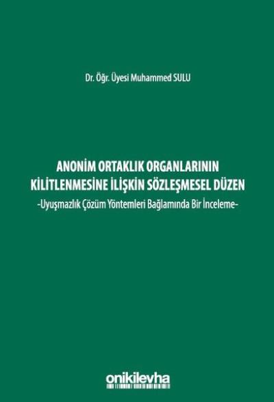 Anonim Ortaklık Organlarının Kilitlenmesine İlişkin Sözleşmesel Düzen 