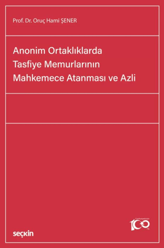 Anonim Ortaklıklarda Tasfiye Memurlarının Mahkemece Atanması ve Azli O