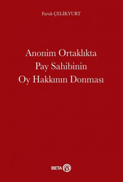 Anonim Ortaklıkta Pay Sahibinin Oy Hakkının Donması Faruk Çelikyurt