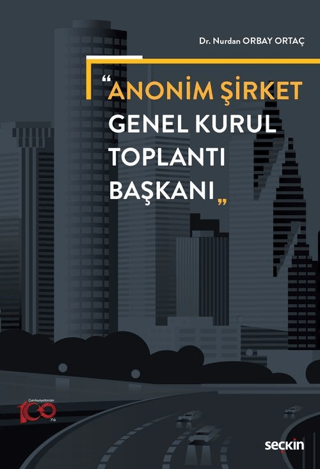 Anonim Şirket Genel Kurul Toplantı Başkanı Nurdan Orbay Ortaç