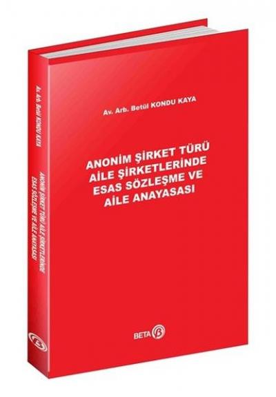 Anonim Şirket Türü Aile Şirketlerinde Esas Sözleşme ve Aile Anayasası 