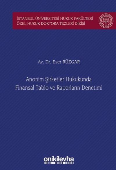 Anonim Şirketler Hukukunda Finansal Tablo ve Raporların Denetimi (Cilt