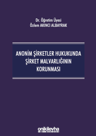 Anonim Şirketler Hukukunda Şirket Malvarlığının Korunması (Ciltli) Özl