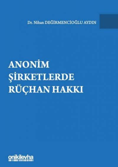 Anonim Şirketlerde Rüçhan Hakkı (Ciltli) Nihan Değirmencioğlu Aydın