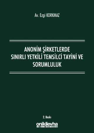 Anonim Şirketlerde Sınırlı Yetkili Temsilci Tayini ve Sorumluluk Ezgi 