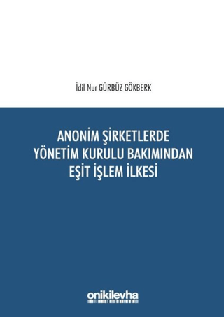 Anonim Şirketlerde Yönetim Kurulu Bakımından Eşit İşlem İlkesi İdil Nu