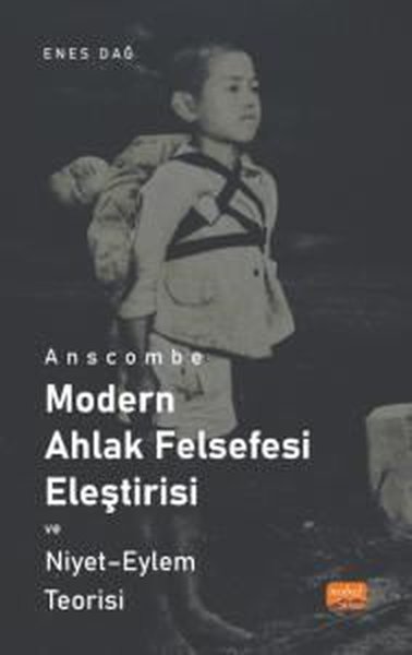 Anscombe - Modern Ahlak Felsefesi Eleştirisi: Niyet - Eylem Teorisi En