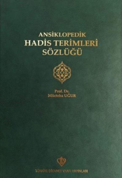 Ansiklopedik Hadis Terimleri Sözlüğü Mücteba Uğur