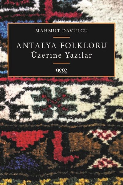 Antalya Folkloru Üzerine Yazılar Mahmut Davulcu