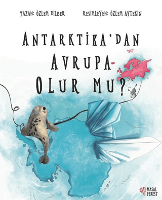 Antarktika'dan Avrupa Olur mu? Özlem Dilber