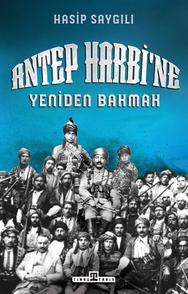 Antep Harbi'ne Yeniden Bakmak Hasip Saygılı