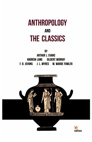 Anthropology And The Classics Arthur Evans