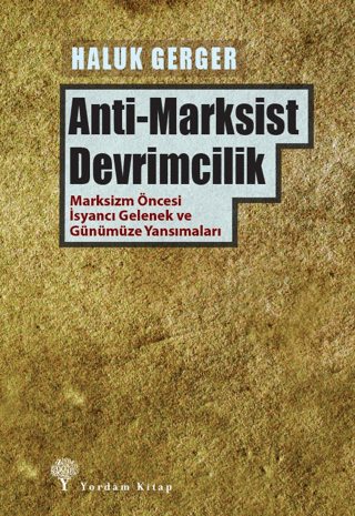 Anti - Marksist Devrimcilik Haluk Gerger