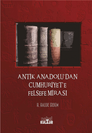 Antik Anadolu'dan Cumhuriyet'e Felsefe Mirası H. Haluk Erdem