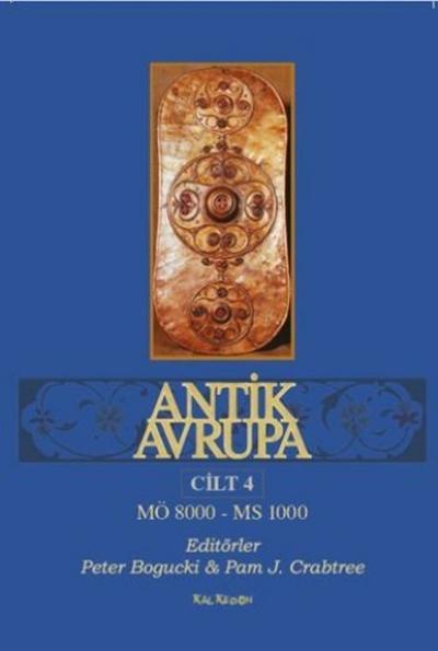 Antik Avrupa Cilt 4 Peter Bogucki