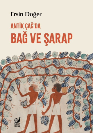 Bağ ve Şarap - Antik Çağ'da Ersin Doğer