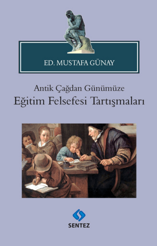 Antik Çağdan Günümüze Eğitim Felsefesi Tartışmaları Kolektif