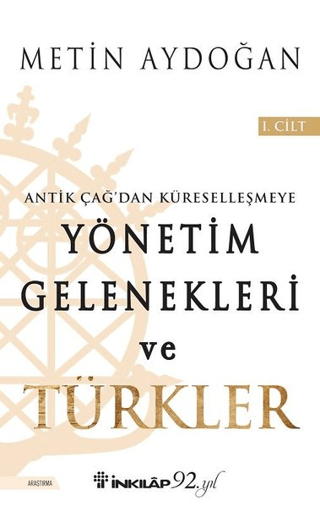 Antik Çağ'dan Küreselleşmeye Yönetim Gelenekleri ve Türkler Cilt 1 Met