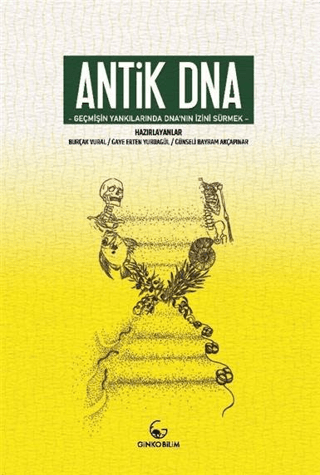 Antik DNA - Geçmişin Yankılarında DNA'nın İznini Sürmek Kolektif