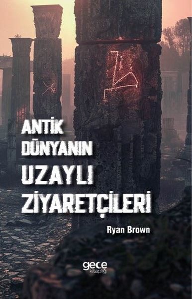 Antik Dünyanın Uzaylı Ziyaretçileri Ryan Brown