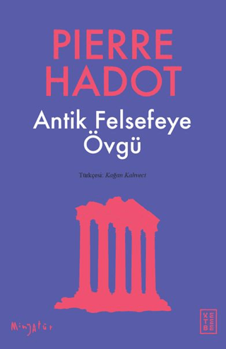 Antik Felsefeye Övgü - Minyatür Pierre Hadot