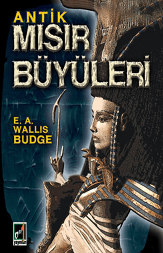 Antik Mısır Büyüleri E.A. Wallis Budge