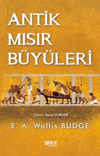 Antik Mısır Büyüleri E.A. Wallis Budge