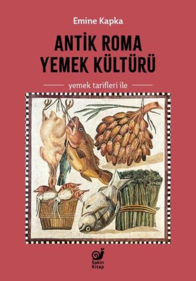 Antik Roma Yemek Kültürü - Yemek Tarifleri İle Emine Kapka