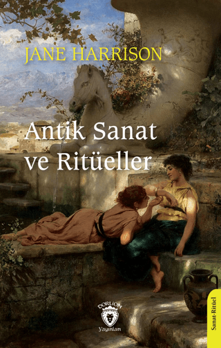 Antik Sanat ve Ritüeller Jane Harrison